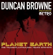 Browne Duncan Featuring Metro - Planet Earth: The Transatlantic / L