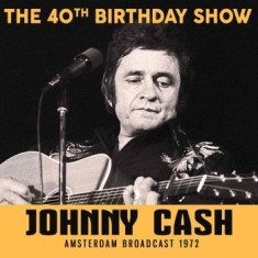 Cash Johnny - 40Th Birthday Show (Broadcast Live