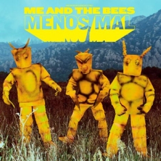 Me And The Bees - Menos Mal