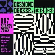 Desmond Dekker & The Aces - 007 Shanty Town