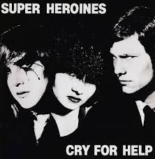 Super Heroines - Cry For Help