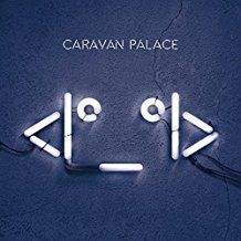 Caravan Palace - Robot Face (2Lp 180G)