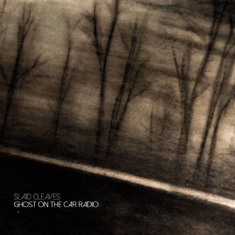 Cleaves Slaid - Ghost On The Car Radio