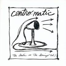 Centro-matic - Vol. 1-Static Vs. The Strings Vol.
