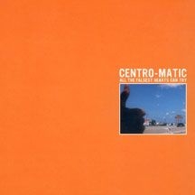 Centro-matic - All The Falsest Hearts Can Try