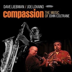 Liebman Dave & Joe Lovano - Compassion - Music Of John Coltrane