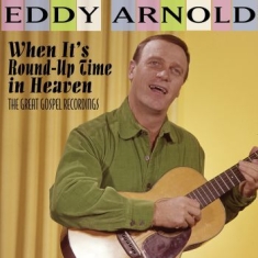 Arnold Eddy - When It's Round-Up Time In Heaven