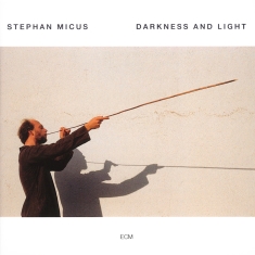 Stephan Micus - Darkness & Light