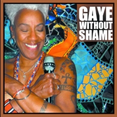 Adegbalola Gaye - Gaye Without Shame