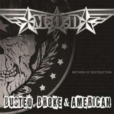 M.O.D. - Busted Broke And American