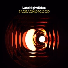 Badbadnotgood - Late Night Tales