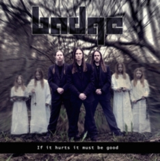 Badge - If It Hurts It Must Be Good