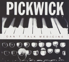 Pickwick - Can't Talk Medicine