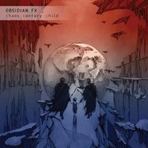 Obsidian Fx - Chaos Century Child