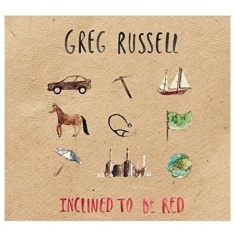 Russell Greg - Inclined To Be Red