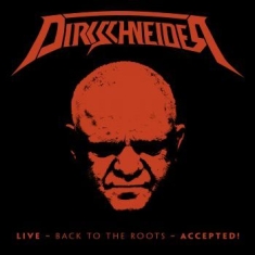 Dirkschneider - Live - Back To The Roots Accepeted (2Cd+