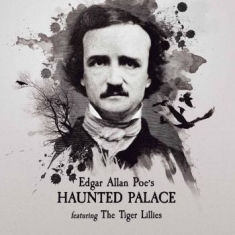 Tiger Lillies - Edgar Allen Poe's Haunted Palace