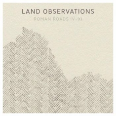 Land Observations - Roman Roads Iv-Xi