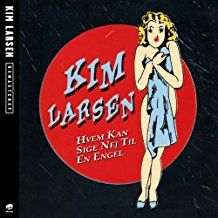 KIM LARSEN - HVEM KAN SIGE NEJ TIL EN ENGEL