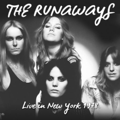 Runaways - Live In New York 1978