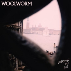 Woolworm - Deserve To Die