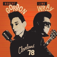 Gordon Robert And Link Wray - Cleveland '78