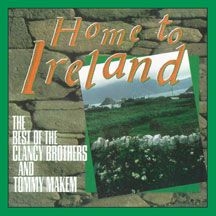 Clancy Brothers & Tommy Makem - Home To Ireland: The Best Of in the group CD / Elektroniskt,World Music at Bengans Skivbutik AB (2545491)