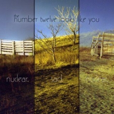 Number Twelve Looks Like You - Nuclear. Sad. Nuclear.