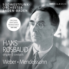 Mendelssohn Felix Weber Carl Mar - Hans Rosbaud Conducts Weber And Men