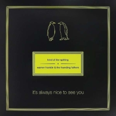 Kind Of Like Spitting/Warren Frankl - It's Always Nice To See You (Color