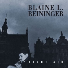 Reininger Blaine L. - Night Air