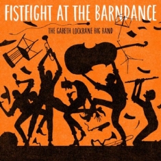 Lockrane Gareth (Big Band) - Fist Fight At The Barn Dance
