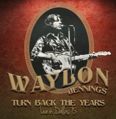 Jennings Waylon - Turn Back The Years - Live '75