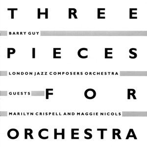 Barry Guy London Jazz Composers Or - Three Pieces For Orchestra