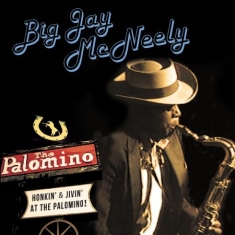 Mcneely Big Jay - Honkin' & Jivin' At The Palomino