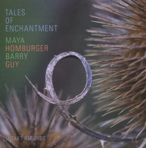 Maya Homburger Barry Guy - Tales Of Enchantment