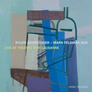 Sylvie Courvoisier Mark Feldman - Live At Théâtre Vidy-Lausanne