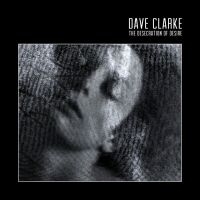 Clarke Dave - The Desecration Of Desire