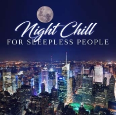 Blandade Artister - Night Chill For Sleepless People