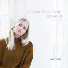 Jennervall Lovisa (Quartet) - Come Closer
