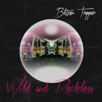 Blitzen Trapper - Wild And Reckless