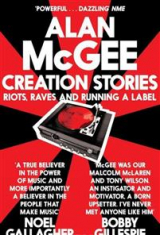 Creation Stories - Riots, Raves And Running A Label