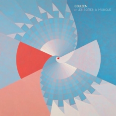 Colleen - Colleen Et Les Boites A Musique