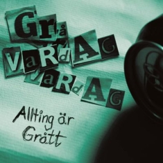 Grå Vardag - Allting Är Grått