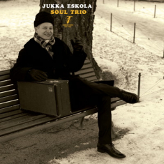 Jukka Eskola Trio - Soul Trio