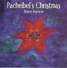 Kurnow Bruce - Pachelbel's Christmas in the group CD / Övrigt at Bengans Skivbutik AB (2674380)