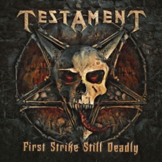 Testament - First Strike Still Deadly