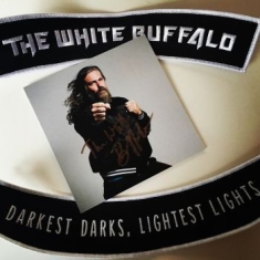White Buffalo The - Darkest Darks, Lightest Lights (Sig