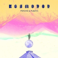 Psycho & Plastic - Kosmopop