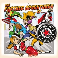 Down 'N Outz - The Further Adventures Of...
